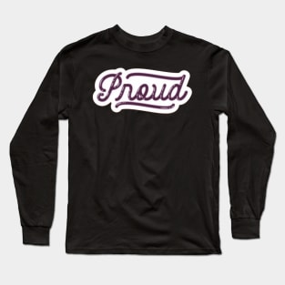 Proud Long Sleeve T-Shirt